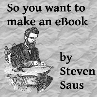 Why Make an eBook : So You Want to Make an eBook?
