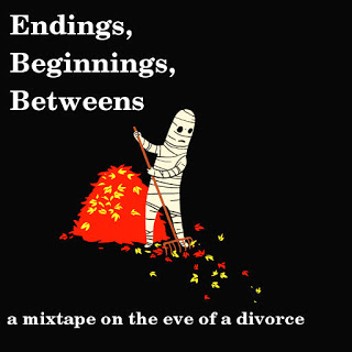 Endings, Beginnings, Betweens: Songs on the Eve of a Divorce