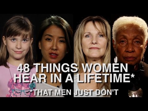 48 Things Women Hear In A Lifetime