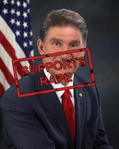 Senator Joe Manchin with a SUPPORTS RAPE stamp over his head.