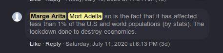 so [sic] is the fact that it has affected less than 1% of the U.S [sic] and world populations [sic] (by stats). The lockdown done [sic] to destroy economies.